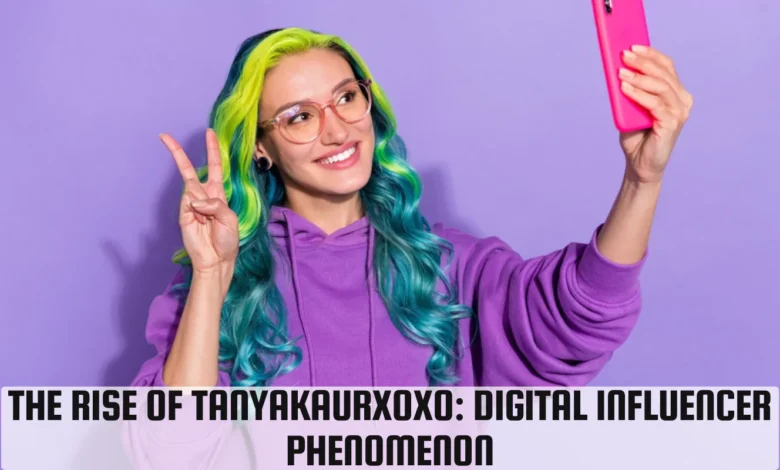 Tanyakaurxoxo's Rise to Digital Fame and Influence