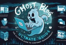 Ghost Blog: The Ultimate Guide to Modern Content Management